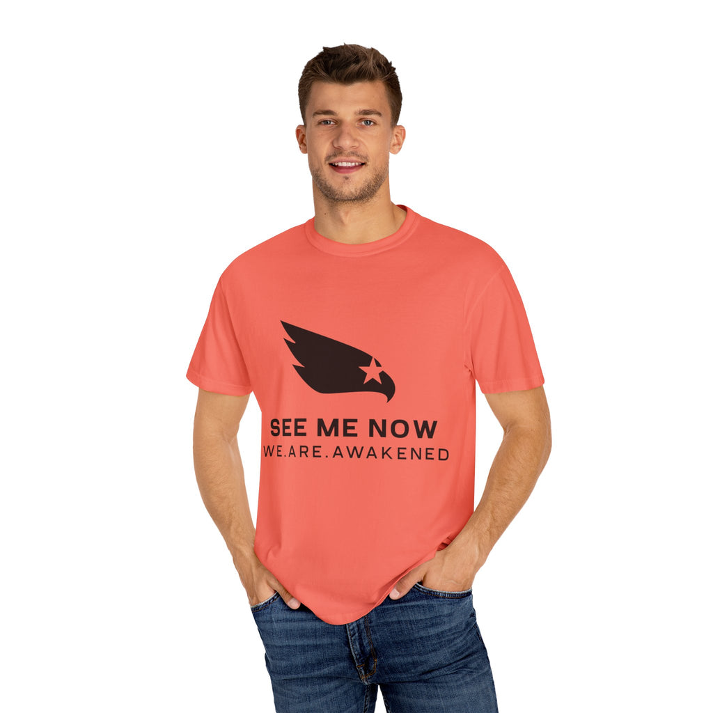 See Me Now T-Shirt — "We. Are. Awakened" Graphic Tee