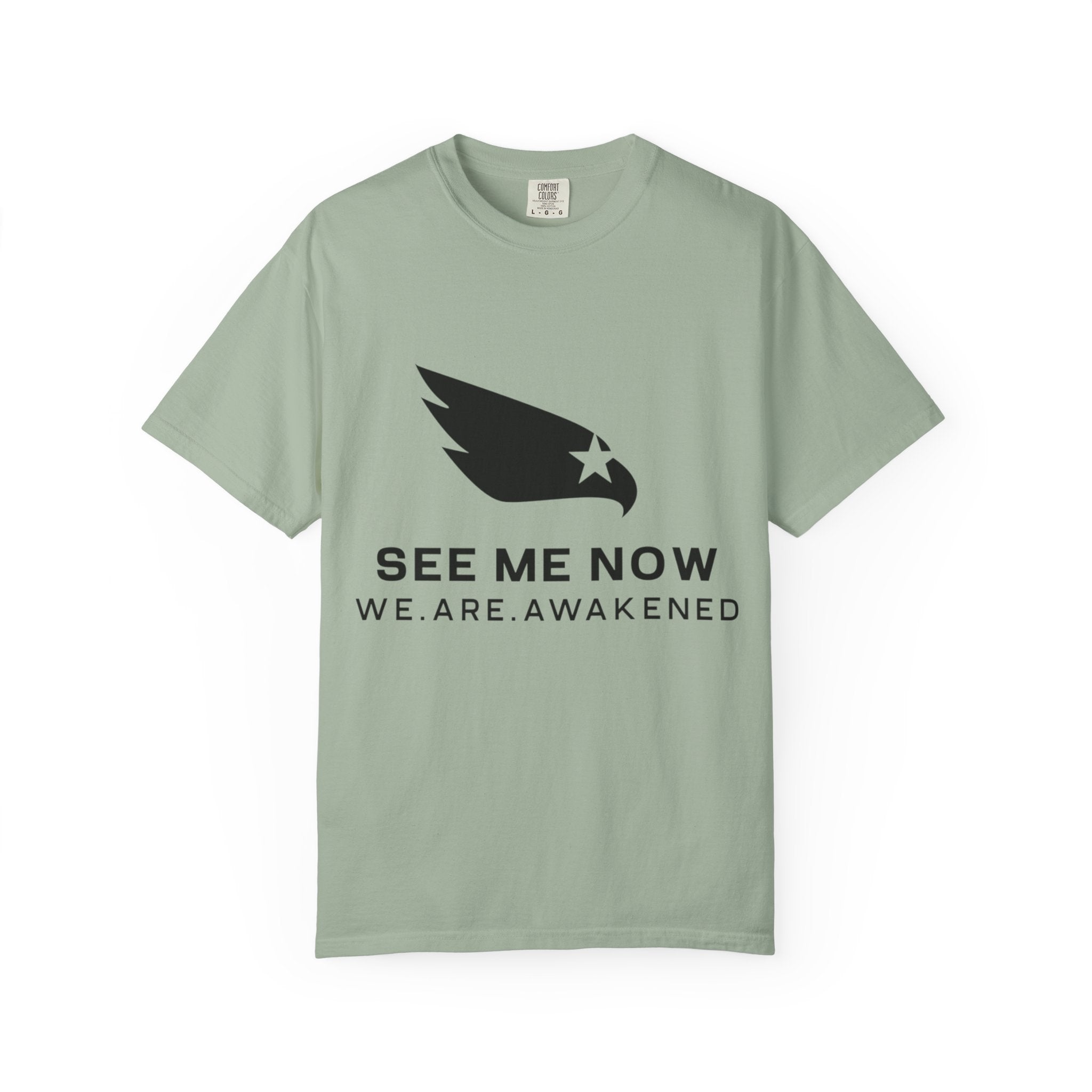 See Me Now T-Shirt — "We. Are. Awakened" Graphic Tee