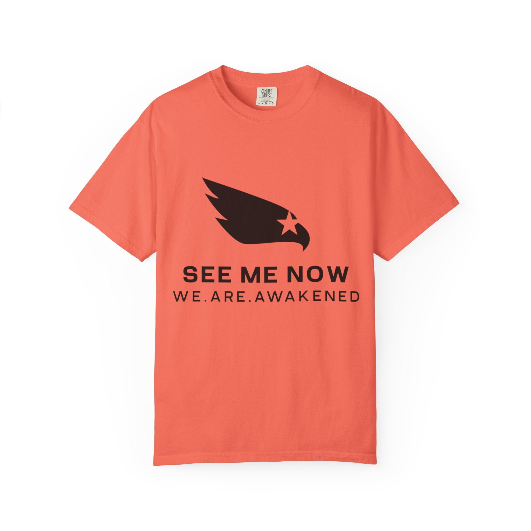 See Me Now T-Shirt — "We. Are. Awakened" Graphic Tee