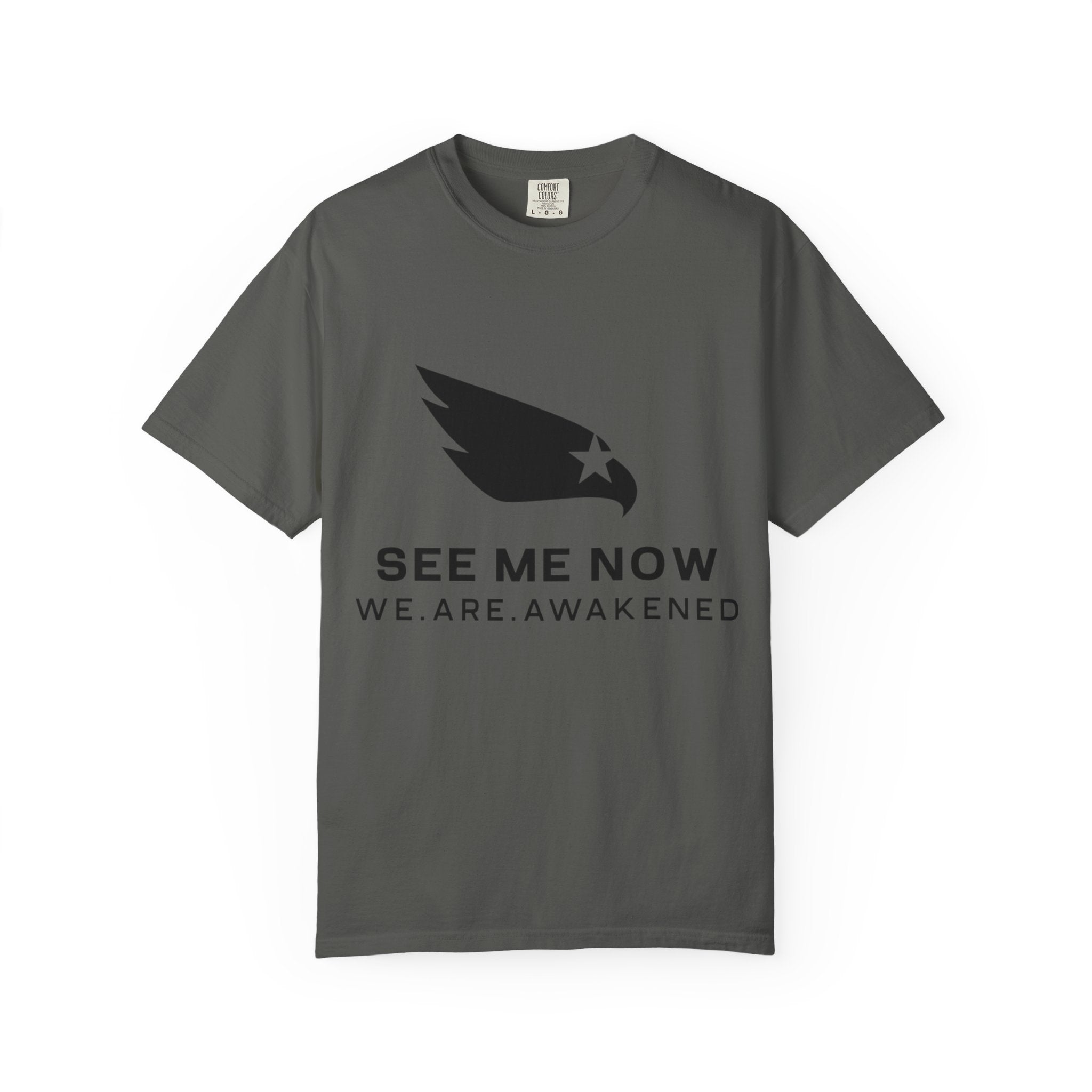 See Me Now T-Shirt — "We. Are. Awakened" Graphic Tee