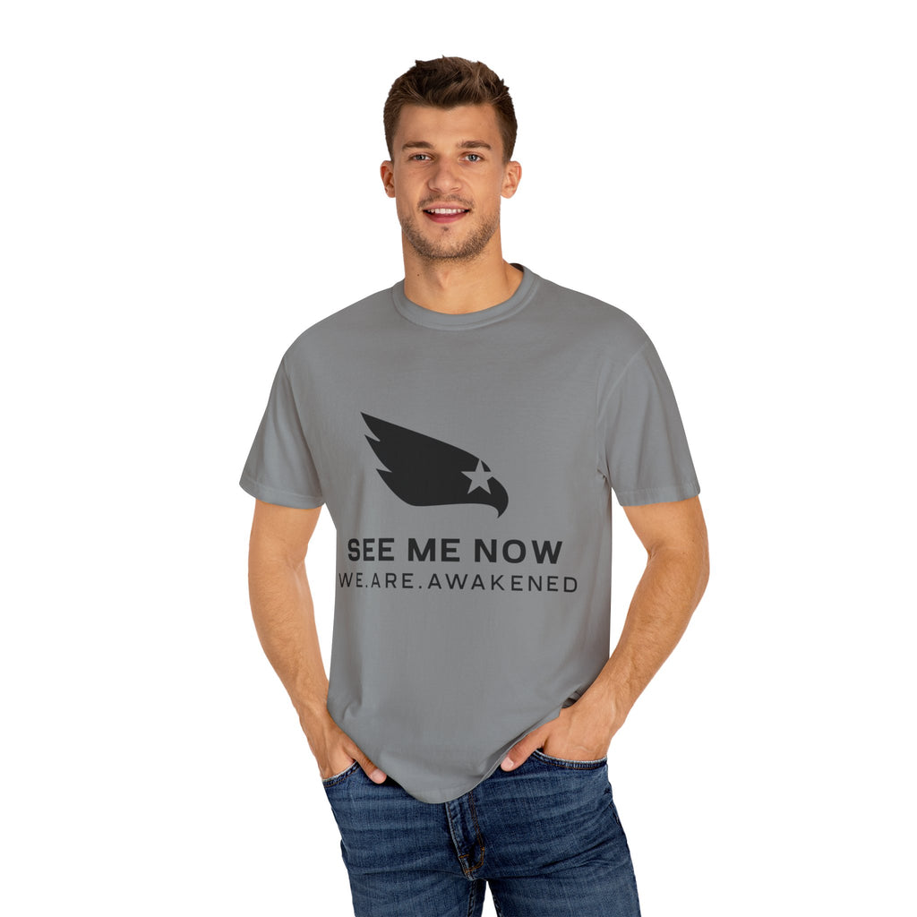 See Me Now T-Shirt — "We. Are. Awakened" Graphic Tee