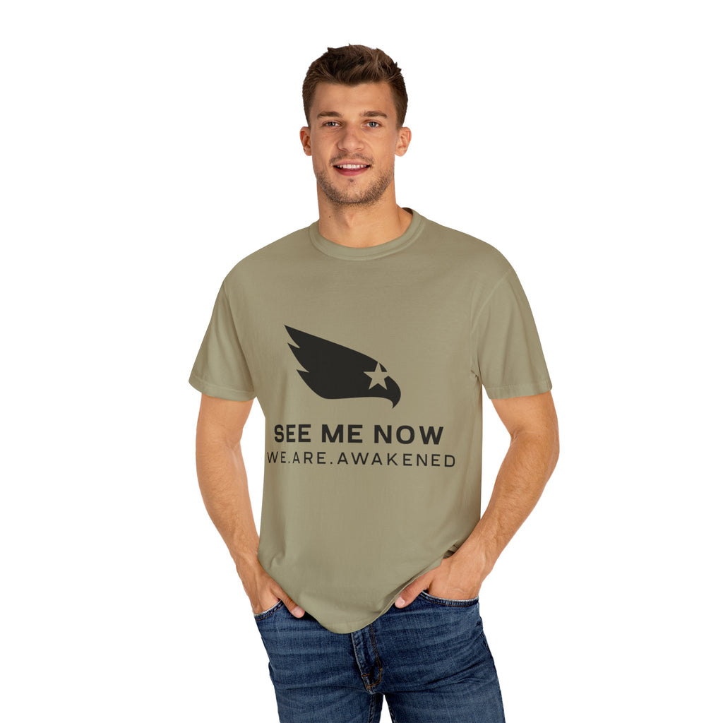 See Me Now T-Shirt — "We. Are. Awakened" Graphic Tee