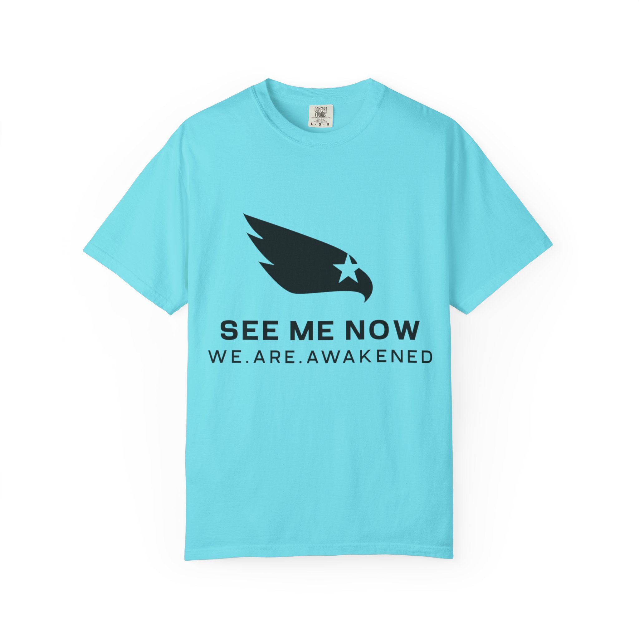 See Me Now T-Shirt — "We. Are. Awakened" Graphic Tee