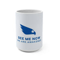 See Me Now 15oz Mug — We.Are.Awakened Eagle Logo Coffee Cup