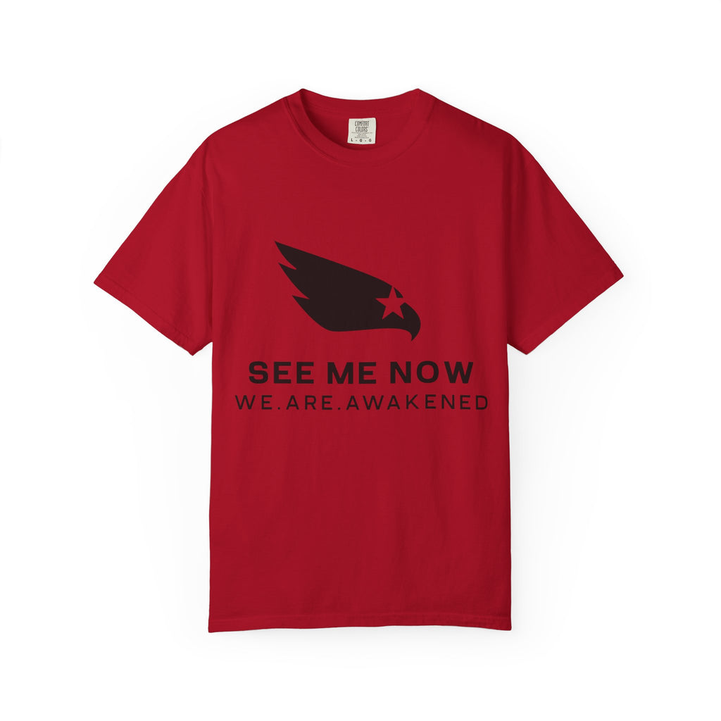 See Me Now T-Shirt — "We. Are. Awakened" Graphic Tee