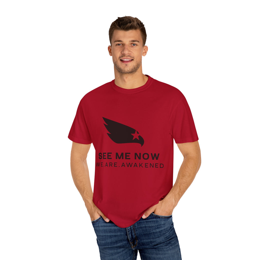 See Me Now T-Shirt — "We. Are. Awakened" Graphic Tee