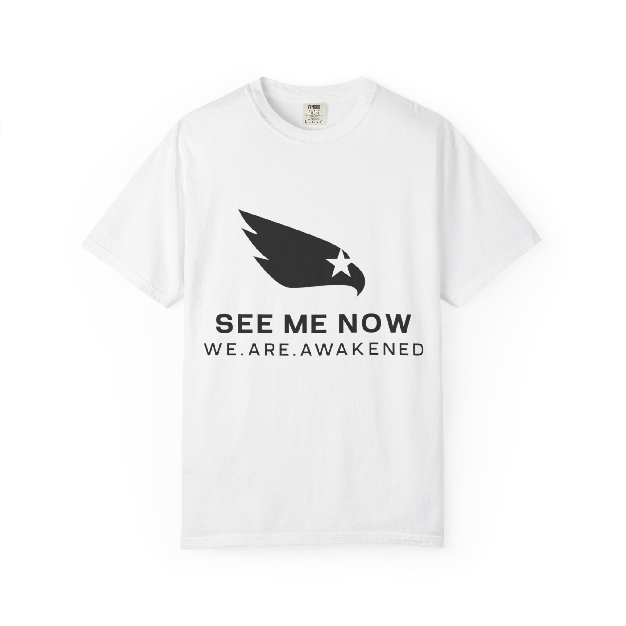 See Me Now T-Shirt — "We. Are. Awakened" Graphic Tee
