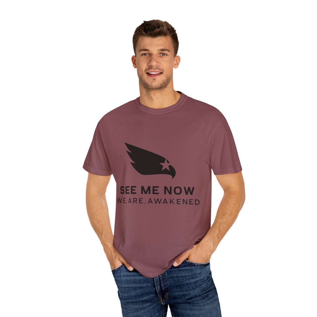 See Me Now T-Shirt — "We. Are. Awakened" Graphic Tee