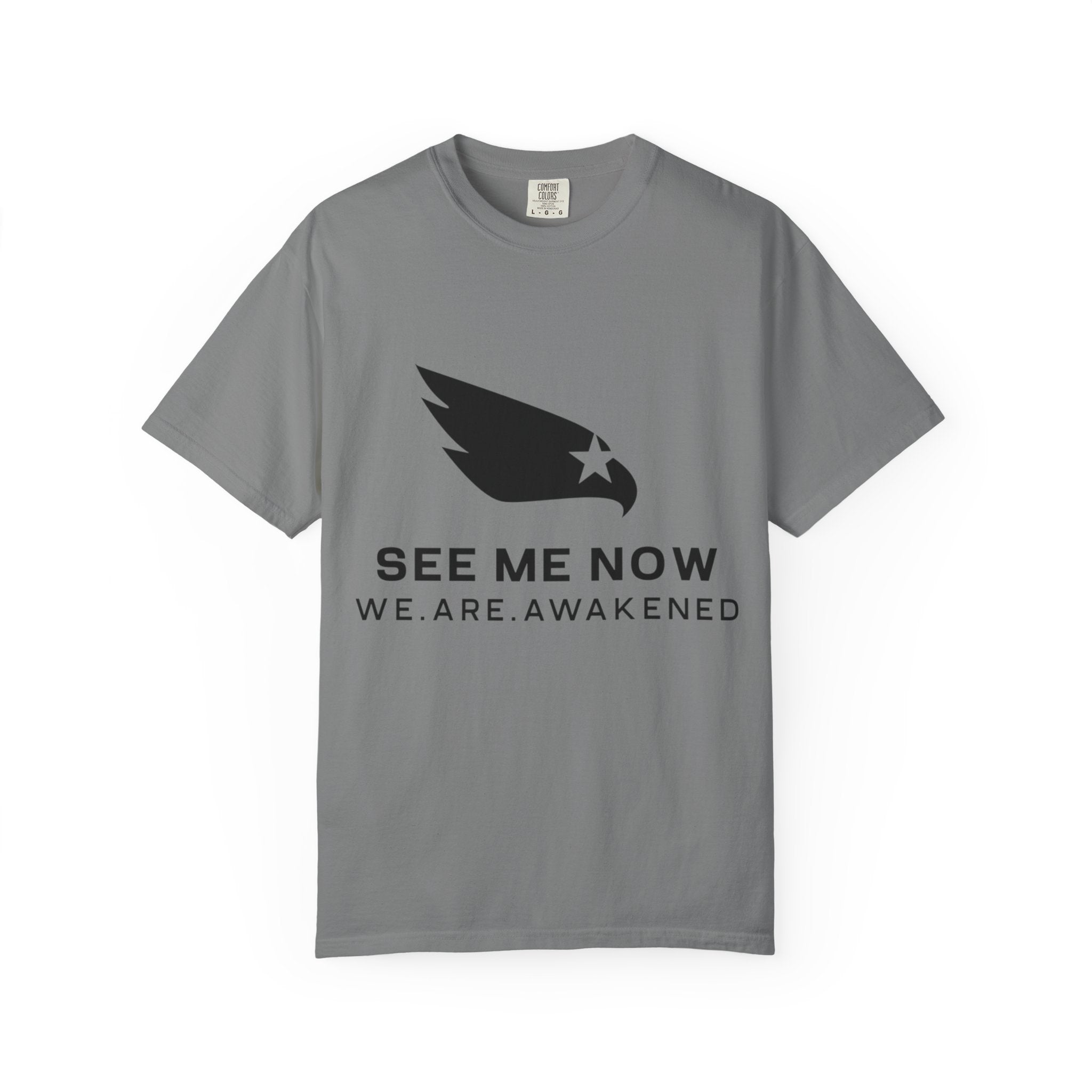 See Me Now T-Shirt — "We. Are. Awakened" Graphic Tee