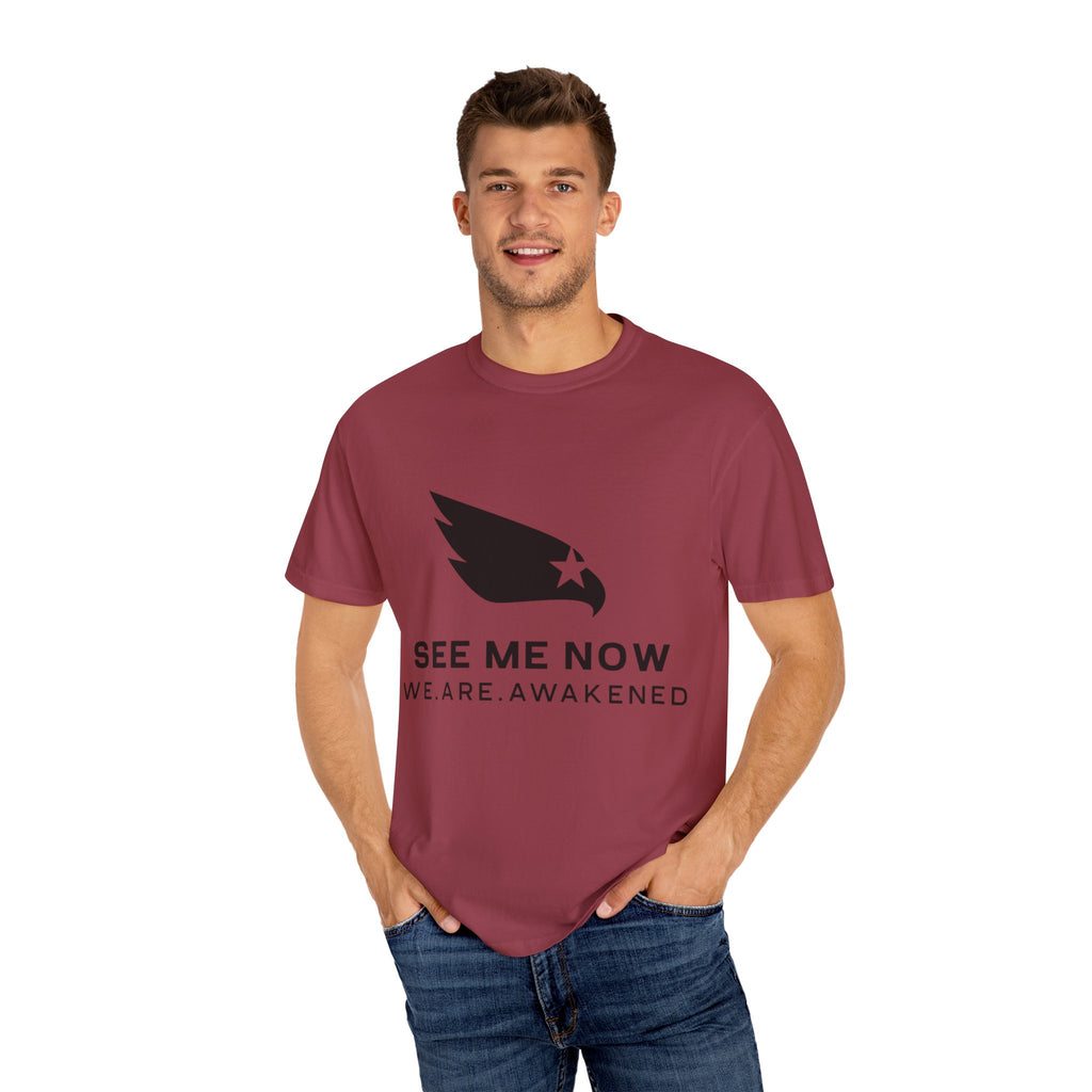 See Me Now T-Shirt — "We. Are. Awakened" Graphic Tee