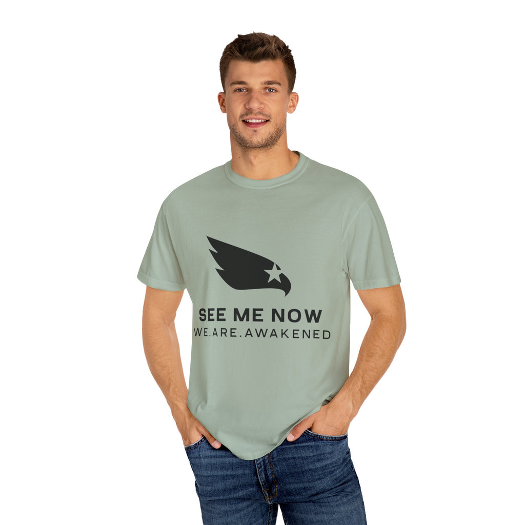 See Me Now T-Shirt — "We. Are. Awakened" Graphic Tee