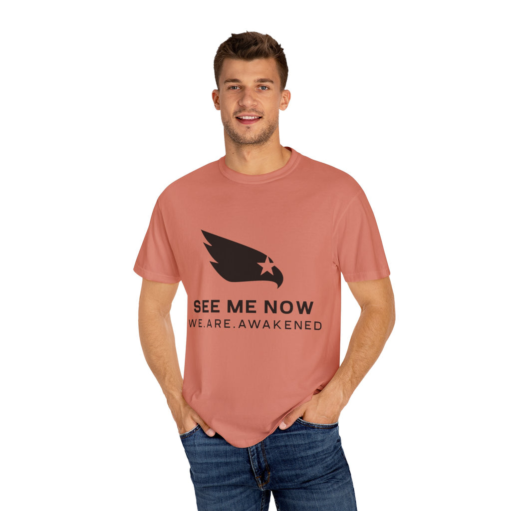See Me Now T-Shirt — "We. Are. Awakened" Graphic Tee