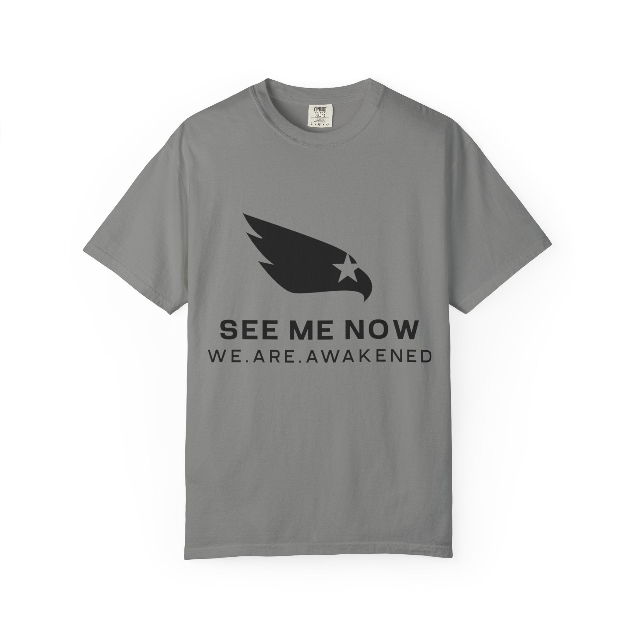 See Me Now T-Shirt — "We. Are. Awakened" Graphic Tee
