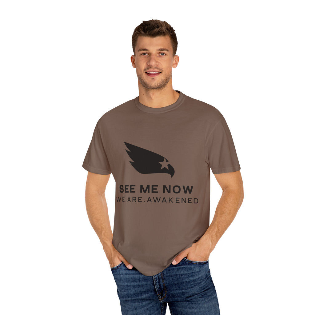 See Me Now T-Shirt — "We. Are. Awakened" Graphic Tee
